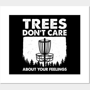 Trees Don't Care About Your Feelings Posters and Art